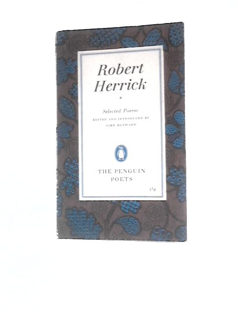 Poems from Hesperides and Noble Numbers By Robert Herrick John Hayward (Ed.)