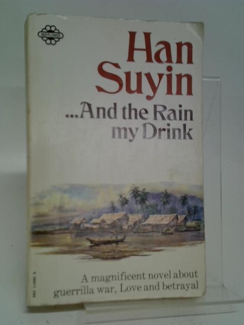 ...And the Rain My Drink By Han Suyin