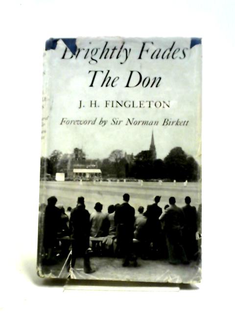 Brightly Fades the Don. von J. H. Fingleton