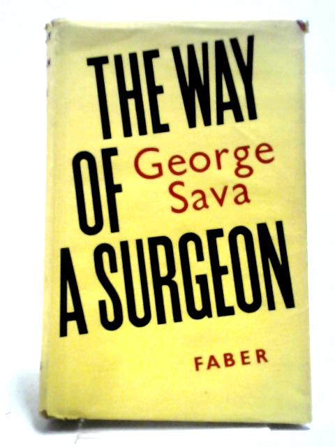 The Way Of A Surgeon. par George Sava