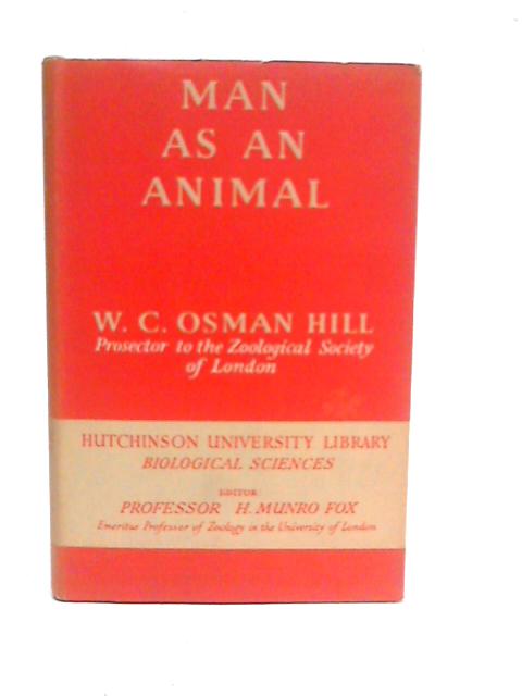 Man as an Animal By W.C.Osman Hill