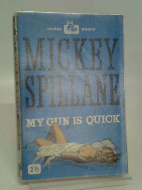 My Gun Is Quick By Spillane Mickey