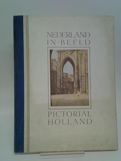 Nederland In Beeld Pictorial Holland By Stated