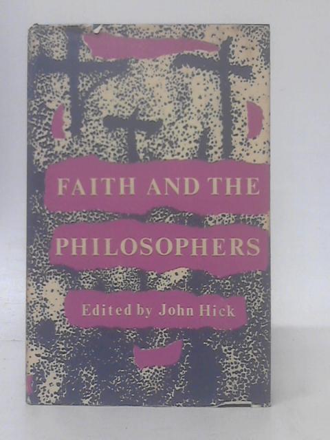 Faith and the Philosophers By John Hick