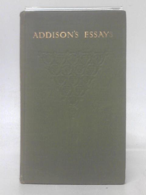 The Essays of Addison By Russell Davis Gillman (ed)