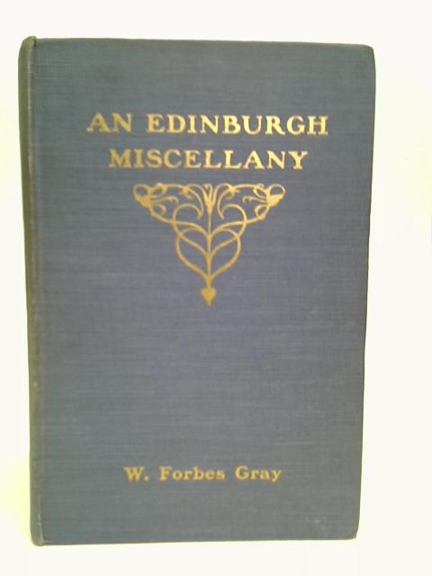 An Edinburgh Miscellany By W. Forbes Gray