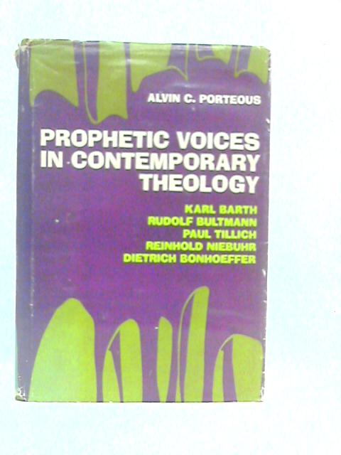 Prophetic Voices In Contemporary Theology : The Theological Renaissance And The Renewal Of The Church von Alvin C.Porteous