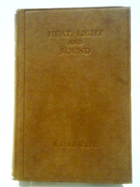 Heat Light And Sound By R G Shackel