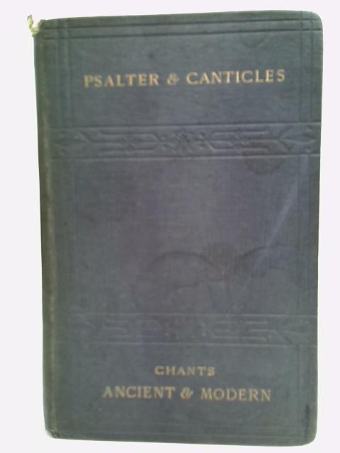 The Psalter And Canticles von H. W. Baker & William Henry Monk