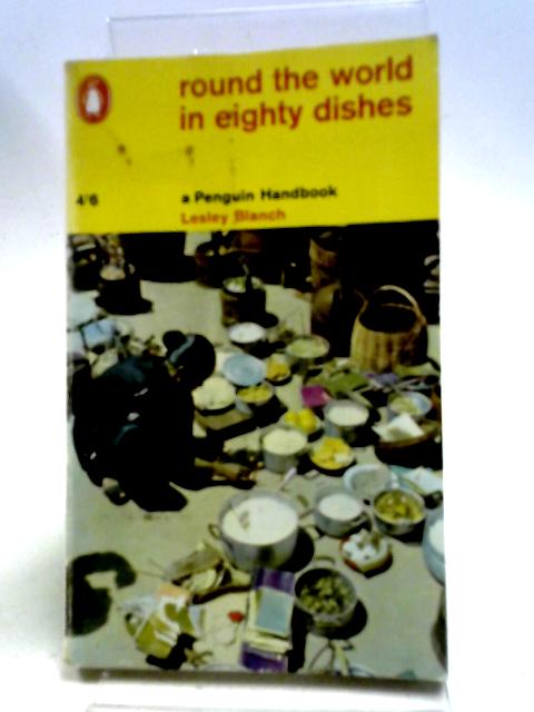 Round The World In Eighty Dishes von Lesley Blanch