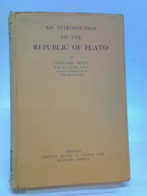 An Introduction To The Republic Of Plato, von Boyd, W.