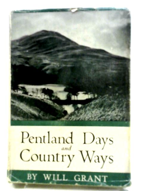 Pentland Days & Country Ways: A Walker's Wallet By Will Grant