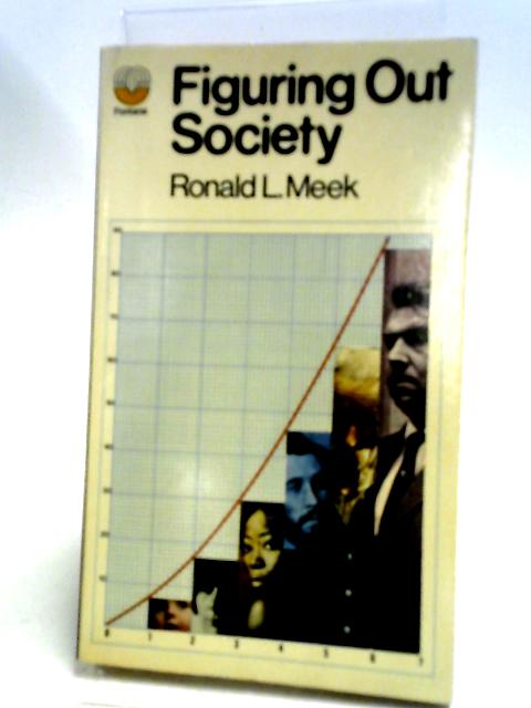 Figuring Out Society By Ronald L. Meek
