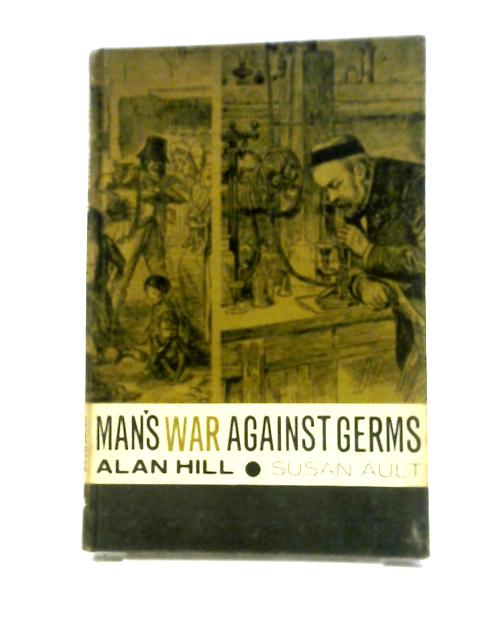 Man's War Against Germs (book 4) By Alan Hill