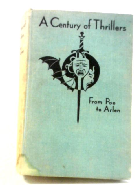 A Century of Thrillers from Poe to Arlen By Various