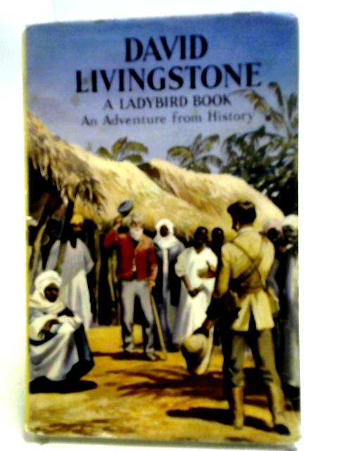 David Livingstone (Ladybird, Series 561) By L. Du Garde Peach