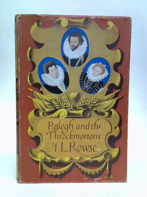 Raleigh and the Throckmortons By Rowse, A. L.