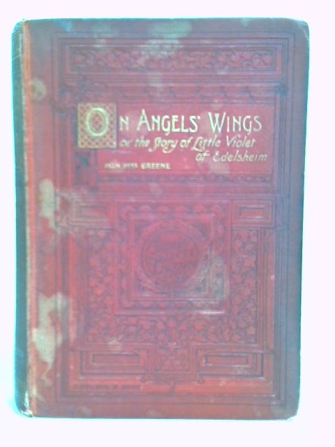 On Angels's Wings By Mrs. Greene