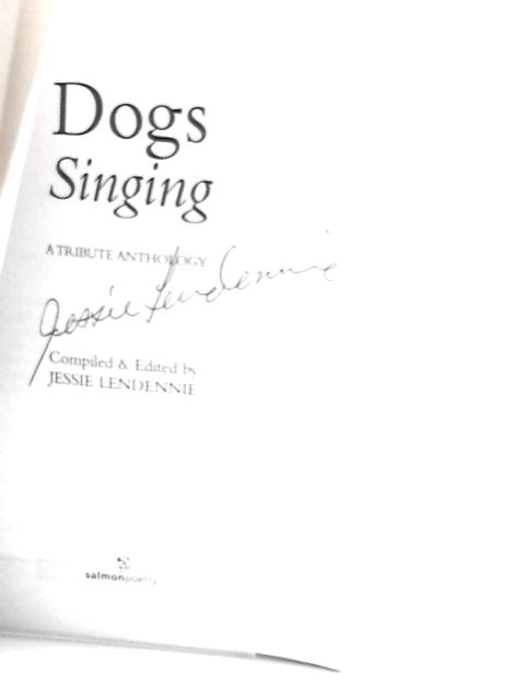 Dogs Singing By Jessie Lendennie (Ed.)