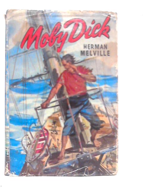 Moby Dick, or, The White Whale By Herman Melville