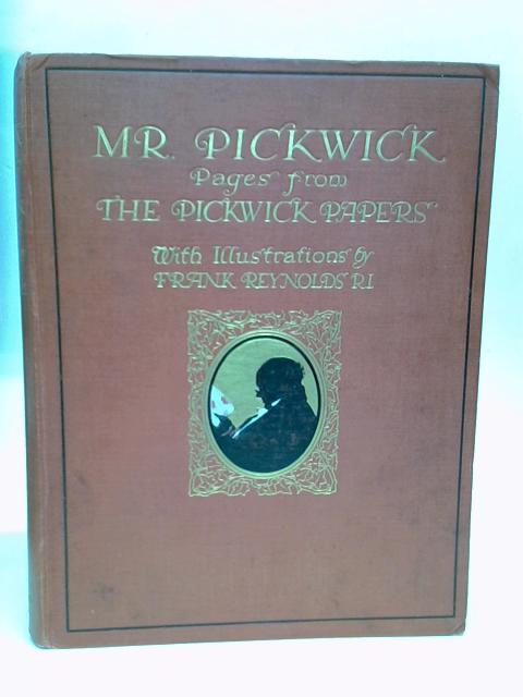 Mr Pickwick (Illustrated in colour by Frank Reynolds. RI) von Dickens, Charles