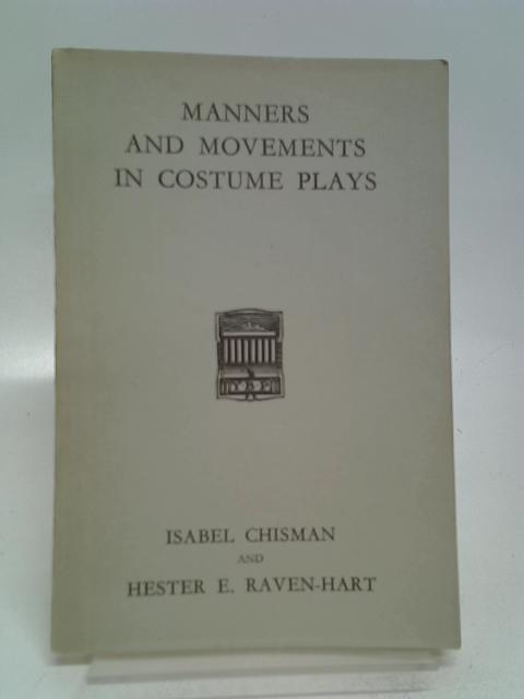 Manners and Movements in costume Plays von Isabel Chisman