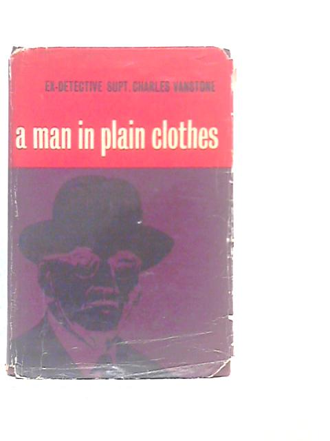 A Man in Plain Clothes By Charles Vanstone