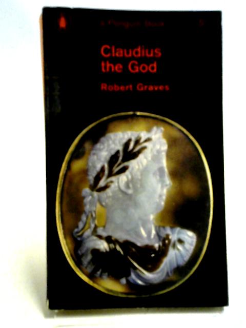 Claudius the God and His Wife Messalina [Penguin Books no.421] von Robert Graves