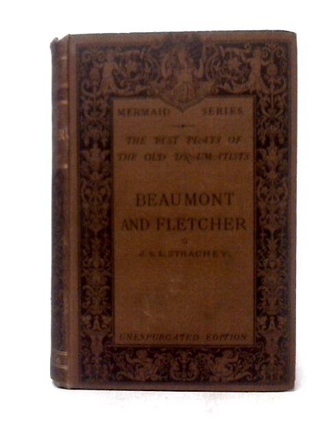 Beaumont & Fletcher, Vol. I, Unexpurgated Edition (The Mermaid Series) By J. St. Loe Strachey (ed)