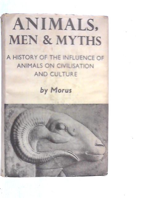 Animals, Men, and Myths By Morus