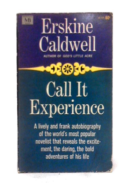 Call It Experience By Erskine Caldwell