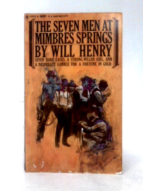 The Seven Men at Mimbres Springs By Will Henry