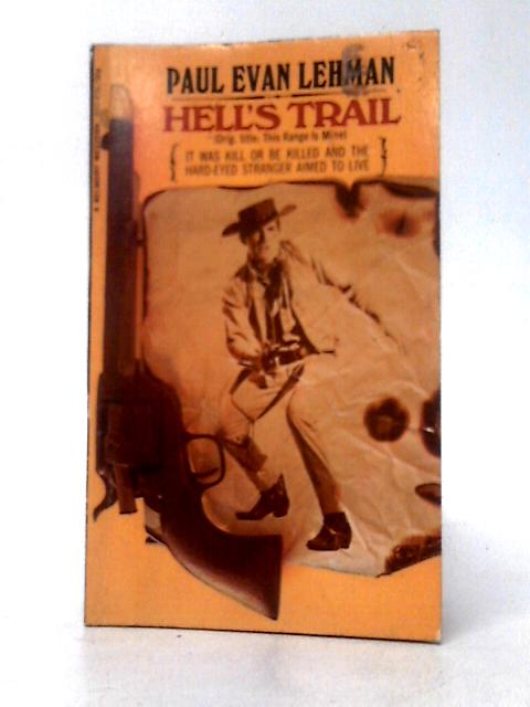 Hell's Trail By Paul Evan Lehman