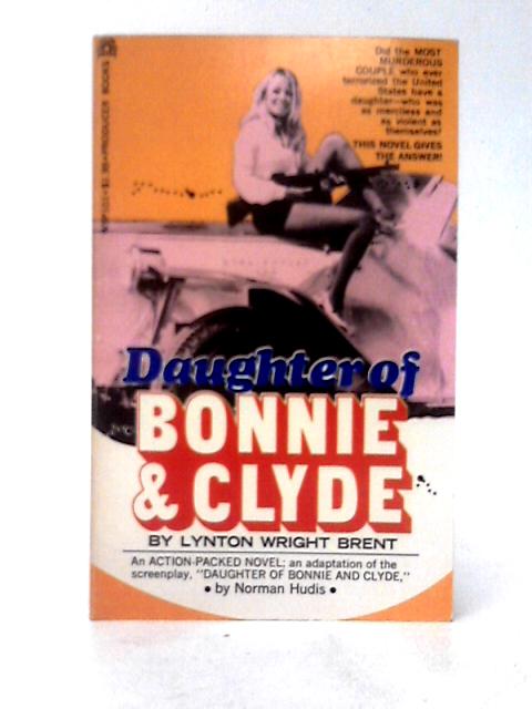 Daughter of Bonnie and Clyde von Lynton Wright Brent