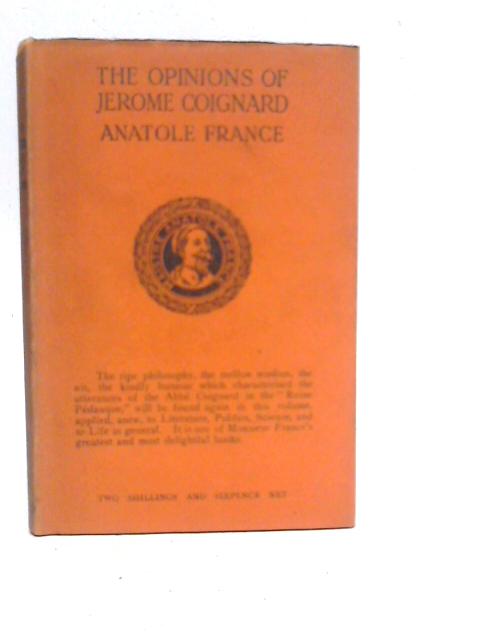 The Opinions of Jerome Coignard By Anatole France