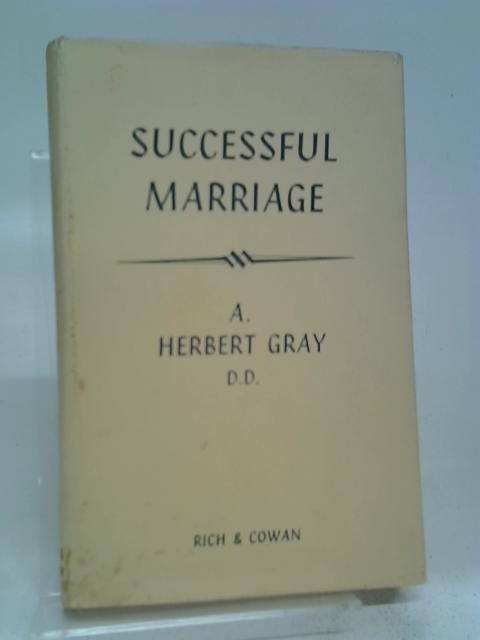 Successful Marriage By A. Herbert Gray