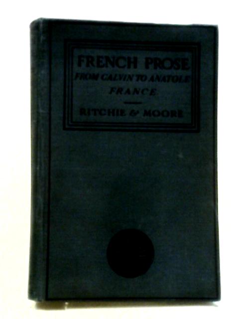 French Prose From Calvin To Anatole By Ritchie & Moore