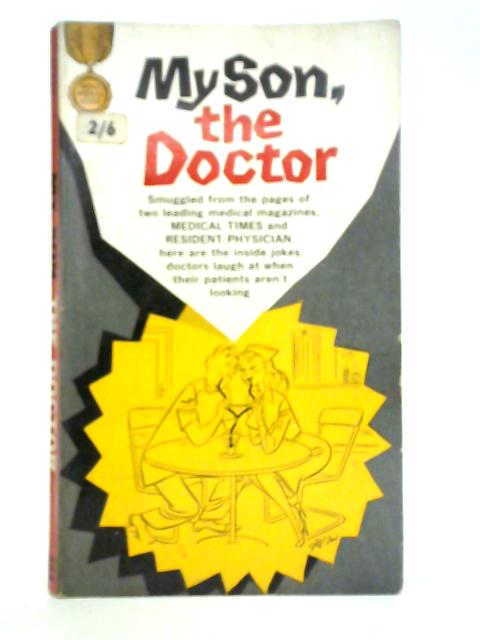 My Son, the Doctor By Unstated