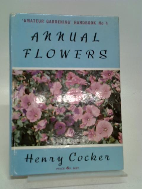 Annual Flowers By Henry Cocker