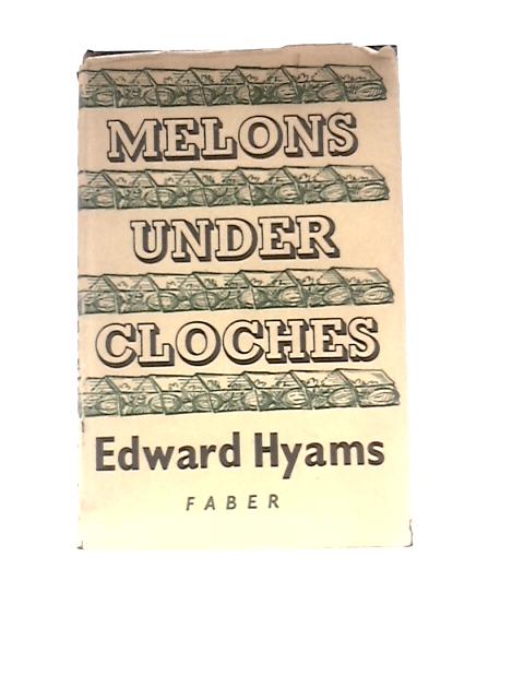 Melons Under Cloches By Edward Hyams