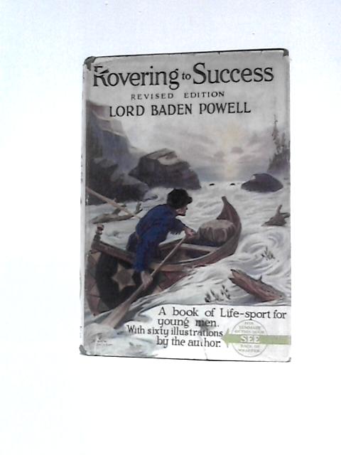 Rovering to Success, A Book of Life-Sport for Young Men By Lord Baden-Powell