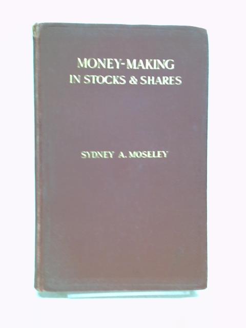 Money-Making in Stocks & Shares von Moseley, Sydney A.