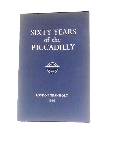 Sixty Years Of The Piccadilly By Charles E. Lee