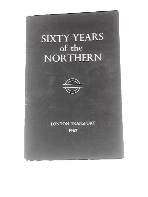 Sixty Years of the Northern By Charles E.Lee