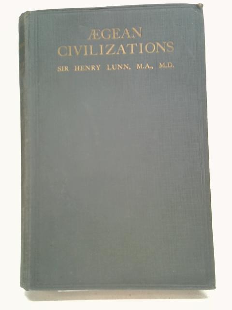 Aegean civilizations By Lunn H (ed)