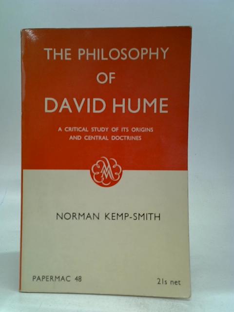 The Philosophy of David Hume - A Critical Study of its Origins and Central Doctrines. Macmillan. 1966. By Hume kemp-smith