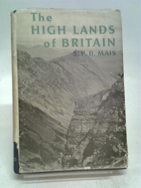 The Highlands of Britain By S.P.B. Mais