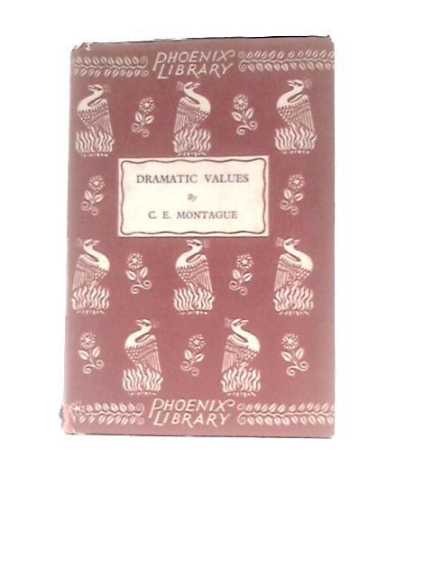 Dramatic Values von C. E.Montague