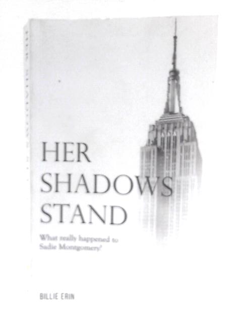 Her Shadows Stand By Billie Erin