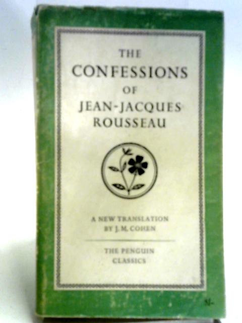The Confessions of Jean-Jacques Rousseau von Jean Jacques Rousseau